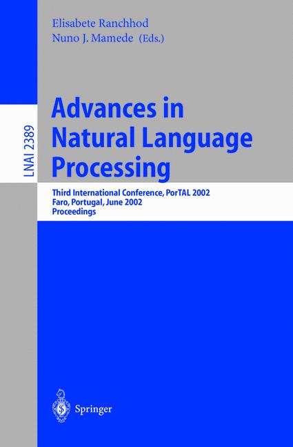 Advances in Natural Language Processing: Third International Conference, PorTAL 2002, Faro, Portugal, June 23-26, 2002. Proceedings (Lecture Notes in . / Lecture Notes in Artificial Intelligence) - Ranchod, Elisabete and Nuno J. Mamede