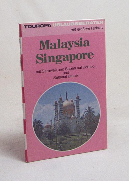 Malaysia, Singapore mit Sarawak und Sabah auf Borneo / Text: Hermann W. Dippe - Dippe, Hermann W.