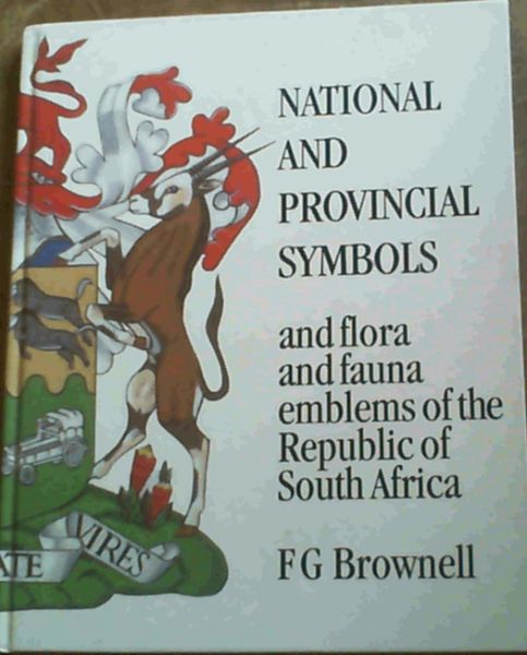 National and Provincial Symbols and flora and fauna emblems of the Republic of South Africa - Brownell, F. G