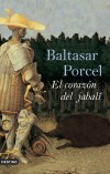 El corazón del jabalí - Porcel, Baltasar (1937-2009) ; Porcel, Baltasar (1937-2009) ; tr. ; Alou Ramis, Damián (1959- ) ; tr