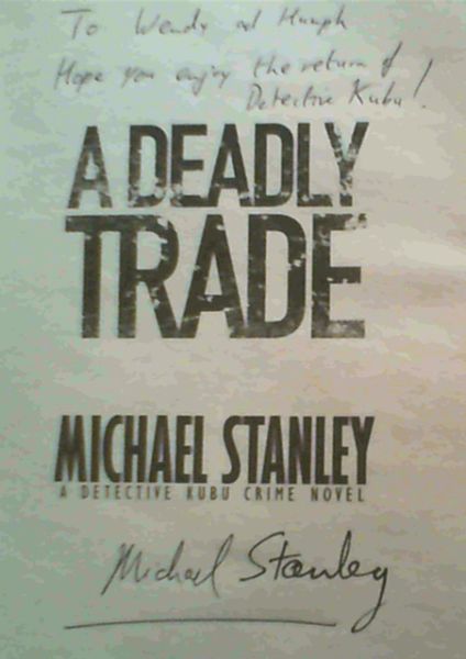 A Deadly Trade: A Detective Kubu Crime Novel - Stanley, Michael