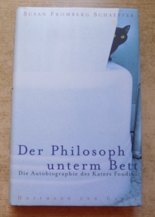 Der Philosoph unterm Bett - Die Autobiographie des Katers Foudini. - Schaeffer, Susan Fromberg