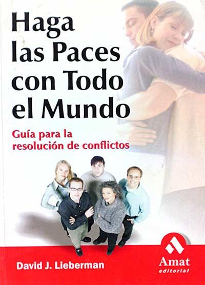 Haga las paces con todo el mundo - David J. Lieberman