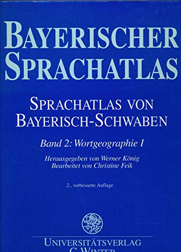 Sprachatlas von Bayerisch-Schwaben. Band 2: Wortgeographie I. Der menschliche Körper; Körperliche und seelische Äusserungen; Die menschliche Gemeinschaft; Kleidung. - Feik, Christine [Bearb.] und Werner König