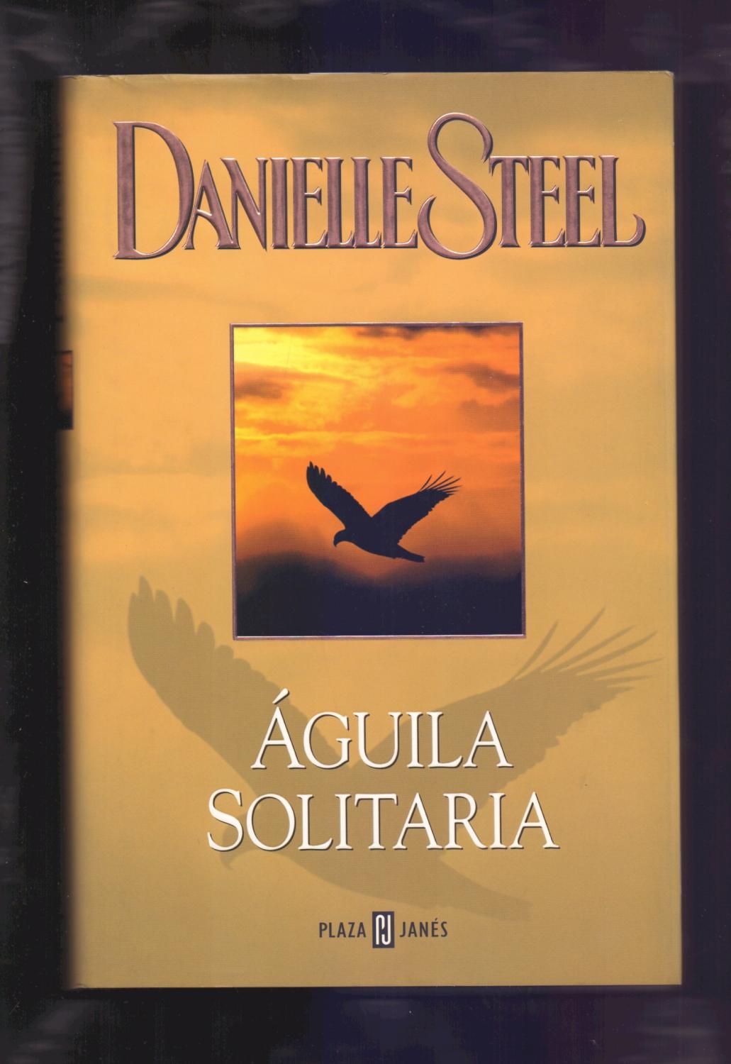 AGUILA SOLITARIA by Danielle Steel | Libreria 7 Soles