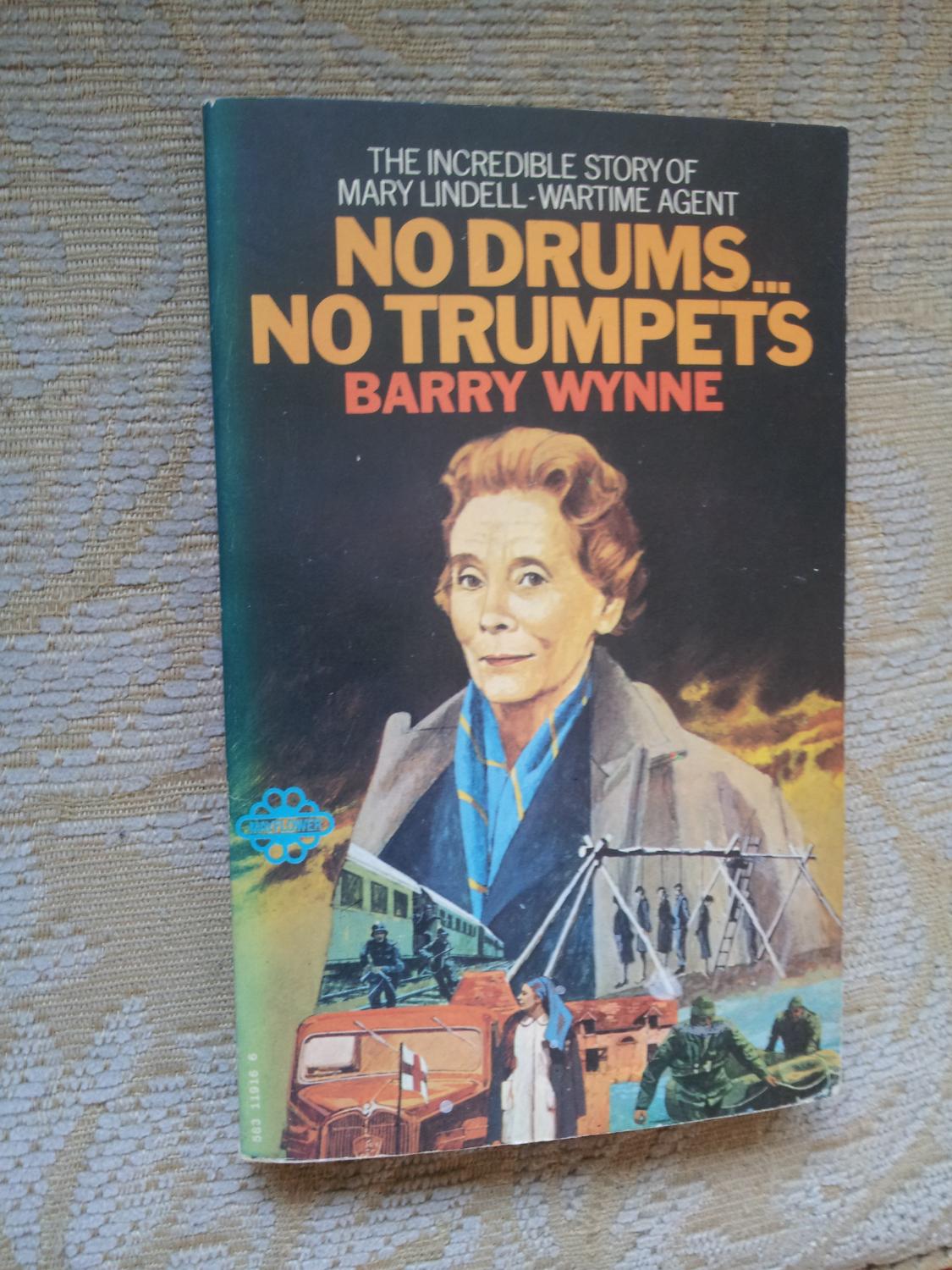 NO DRUMS NO TRUMPETS The Incredible Story of Mary LindellWartime