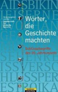 Wörter, die Geschichte machten - Gesellschaft für Deutsche Sprache