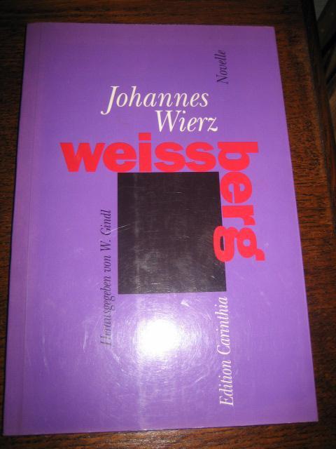 Weissberg. Novelle. (= Edition Carinthia). - Wierz, Johannes