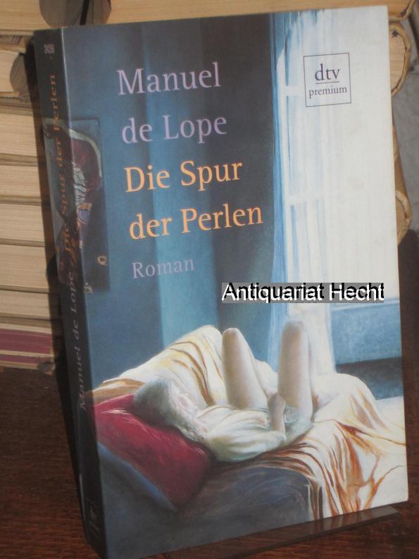 Die Spur der Perlen. Roman. Aus dem Spanischen von Isabel Alcántara. - Lope, Manuel de