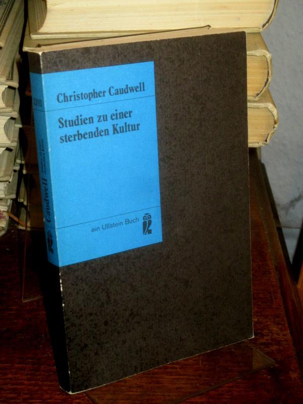 Studien zu einer sterbenden Kultur. Übersetzung von Elga Abramowitz. - Caudwell, Christopher