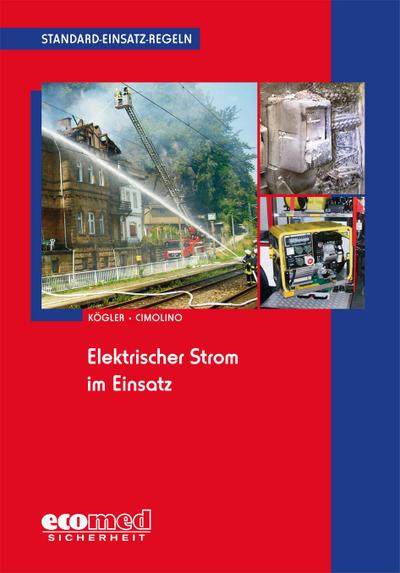 Standard-Einsatz-Regeln: Elektrischer Strom im Einsatz - Ulrich Cimolino