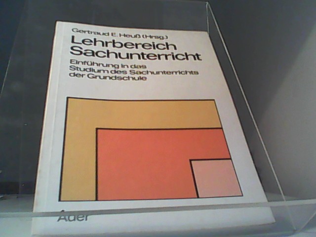 Lehrbereich Sachunterricht Einführun in das Studium des Sachunterrichts der Grundschule - Heuß, Gertraud E. (Hg.)