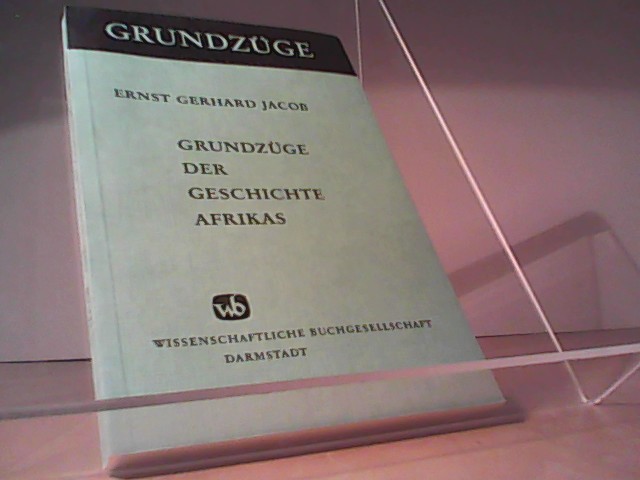 Grundzüge der Geschichte Afrikas - Jacob, Ernst Gerhard