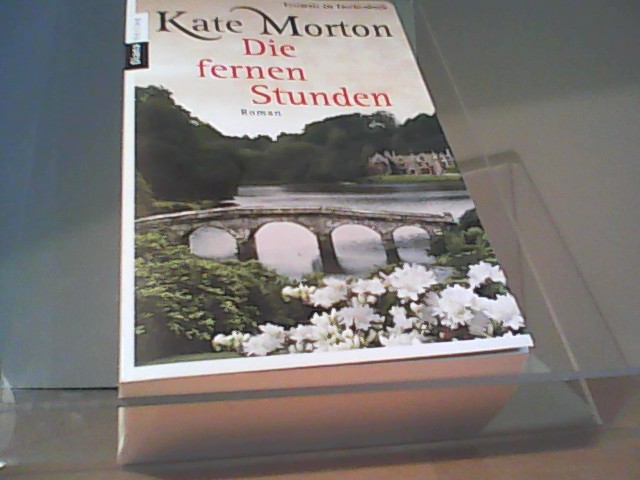 Die fernen Stunden: Roman - Morton, Kate