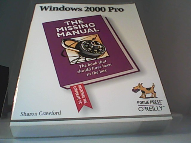 Windows 2000 Pro: The Missing Manual - Crawford Sharon