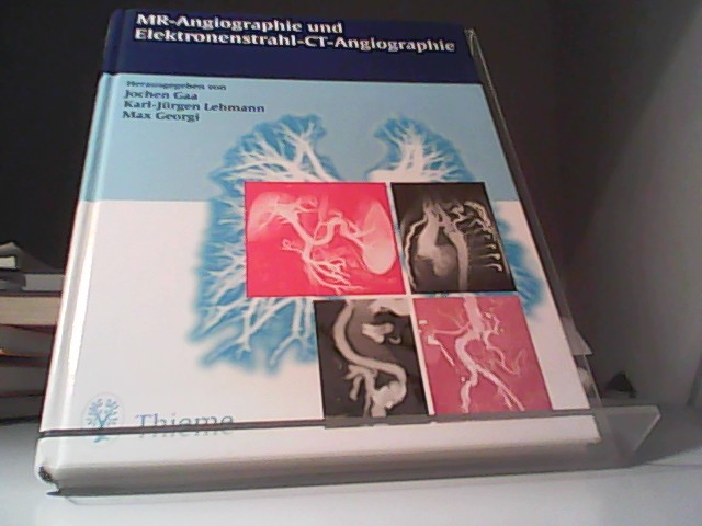 MR-Angiographie und Elektronenstrahl-CT-Angiographie - Gaa, Jochen, Karl-Jürgen Lehmann/ Max Georgi