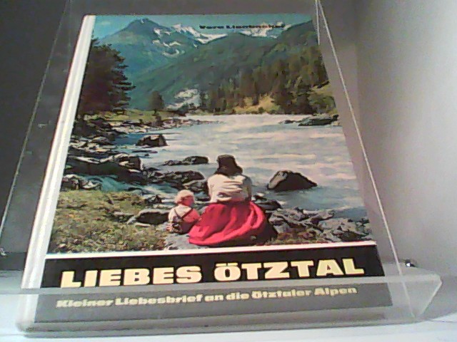 liebes ötztal. kleiner liebesbrief an die ötztaler alpen.