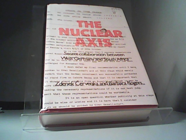 The Nuclear Axis Secret collaboration between West Germany and South Afrika - CERVENKA, Zdenek and Barbara ROGERS