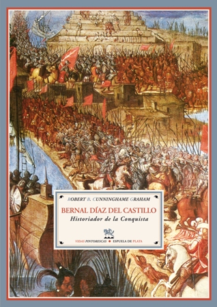 Bernal Díaz del Castillo. Historiador de la Conquista. Semblanza de su personalidad a través de su 