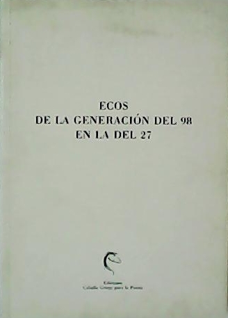 Ecos de la generación del 98 en la del 27. (I. Conferencias. José Luis Abellán: 