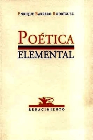 Poética elemental. - BARRERO RODRIGUEZ, Enrique.-