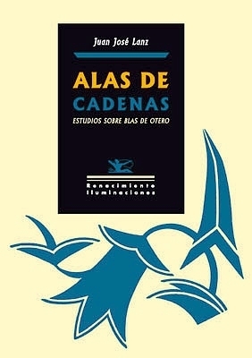 Alas de cadenas. Estudios sobre Blas de Otero. - LANZ, Juan José.-