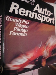 Auto-Rennsport : Grands Prix, Wagen, Piloten, Formeln. Mit einem Vorwort des fünffachen Weltmeisters Juan Manuel Fangio - Cimarosti, Adriano