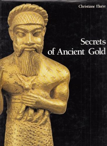 Secrets of Ancient Gold. - Eluère, Christiane