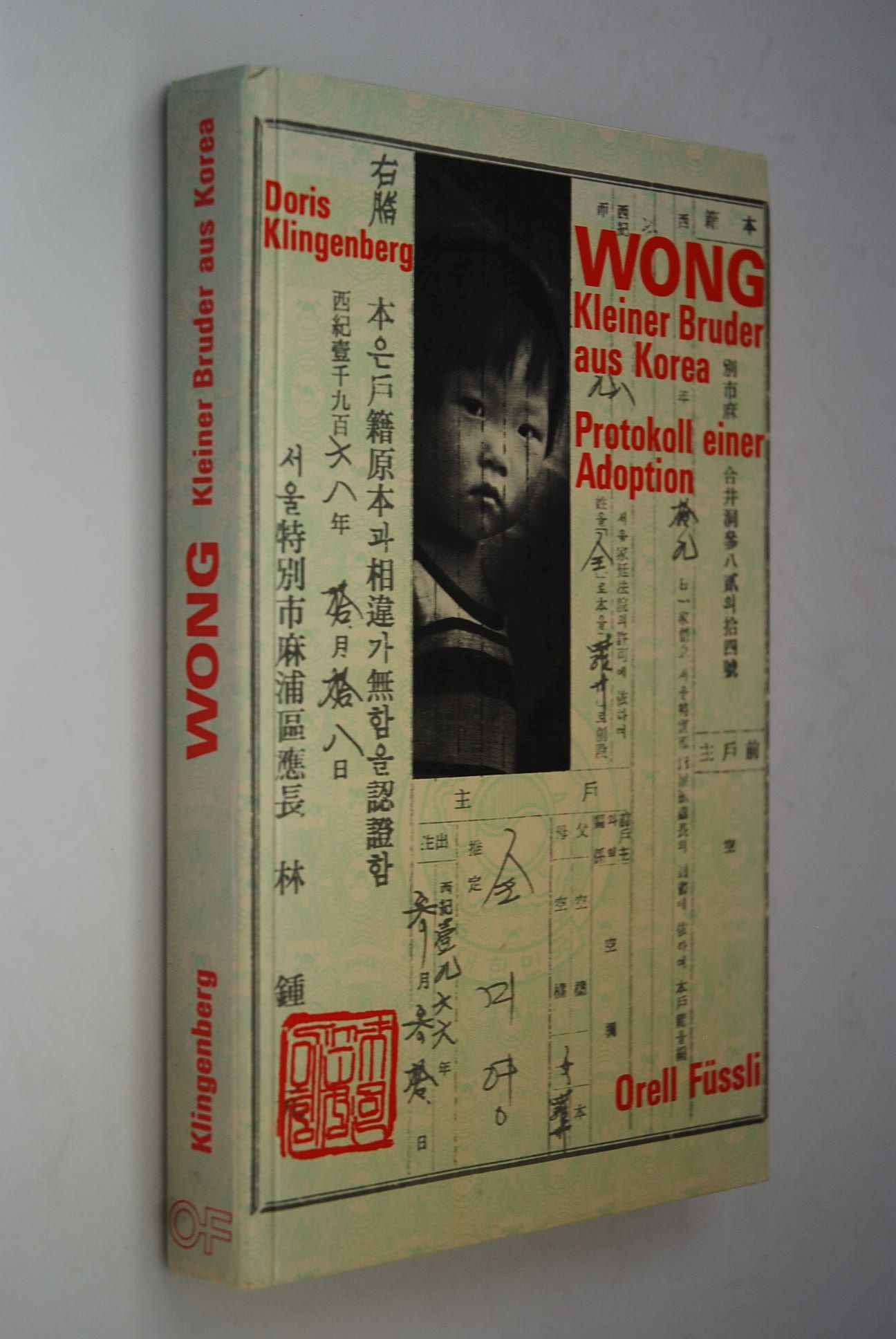 Wong, kleiner Bruder aus Korea: Protokoll einer Adoption. - Klingenberg, Doris