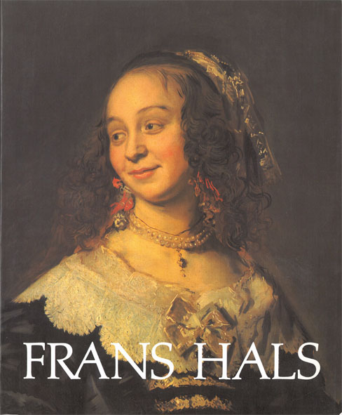 Frans Hals. Ausstellungskatalog. Mit Beiträgen. - Slive, Seymour