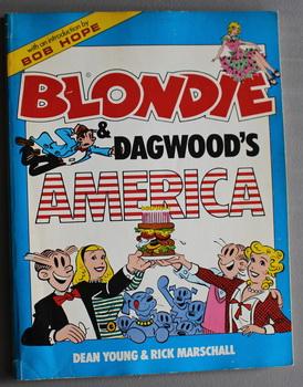 Blondie & Dagwood's America. - Young, Chic; Young, Dean; Marschall, Richard; Bob Hope (into)