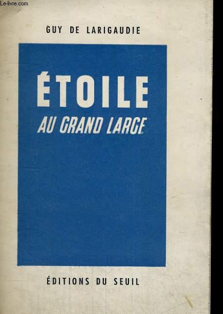 Etoile au grand large suivi du Chant du vieux pays - LARIGAUDIE Guy de