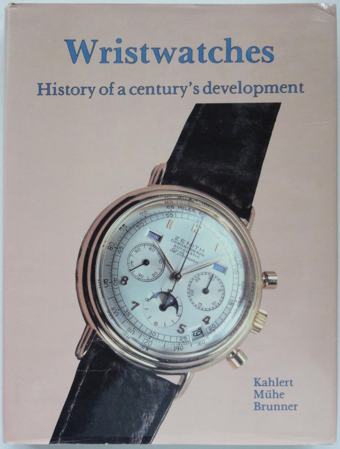Wristwatches: History of a Century's Development by Helmut Kahlert; Richard Mühe; Gisbert L. Brunner: Near Fine Hardcover (1986) | George Ong Books Wristwatches: History of a Century's Development by Helmut Kahlert; Richard Mühe; Gisbert L. Brunner: Near Fine Hardcover (1986) | George Ong Books