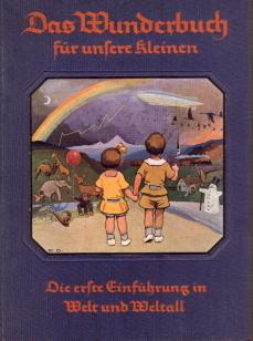Das Wunderbuch für unsere Kleinen. Die erste Einführung in Welt und