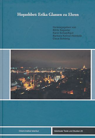 Hossohbet: Erika Glassen zu Ehren. Istanbuler Texte und Studien Bd. 25. - Sagaster, Börte und Karin Schweissgut [Hrsg.]