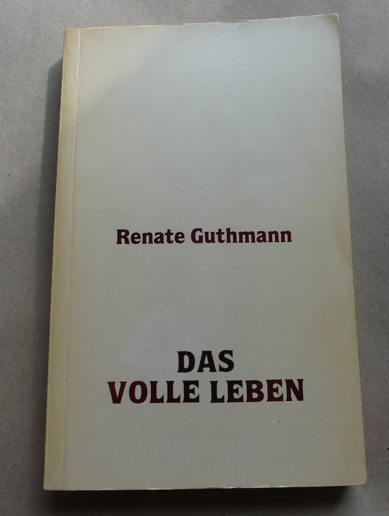 Das volle Leben. Erzählungen aus der zweiten Welt. - Guthmann, Renate.