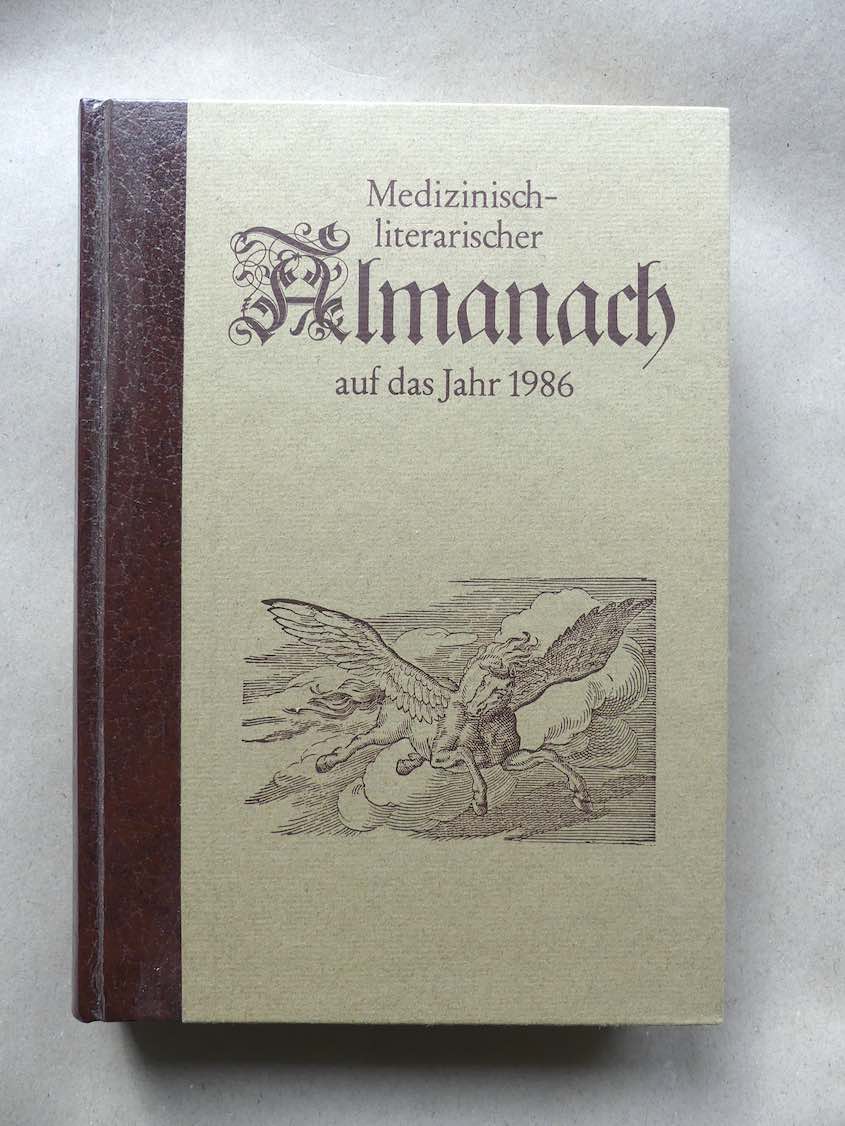 Medizinisch-literarischer Almanach auf das Jahr 1986. Begründet und herausgegeben von W. Th. unter Mitarbeit von J. F. Volrad Deneke und Günther Prinzhorn. - Theopold, Wilhelm.