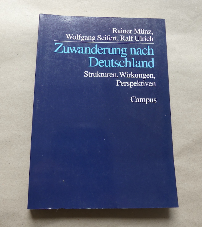 Zuwanderung nach Deutschland. Strukturen, Wirkungen, Perspektiven. - Münz, Rainer u. Wolfgang Seifert, Ralf Ulrich