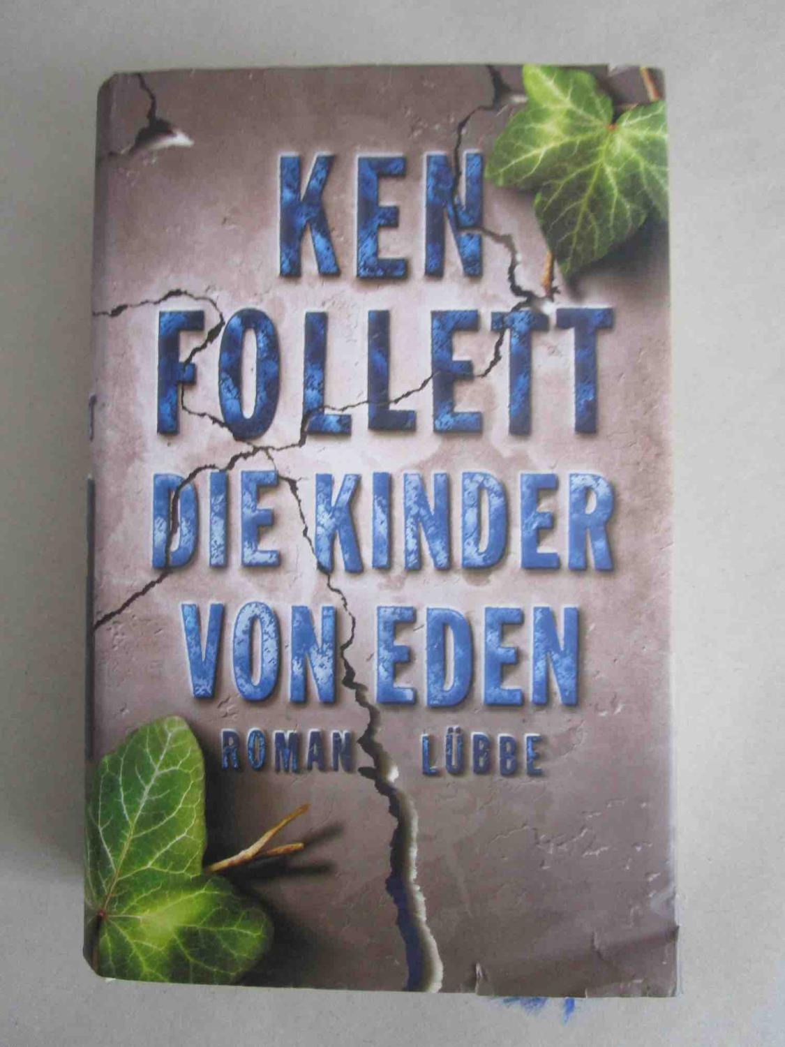 Die Kinder von Eden. Roman. - Aus dem Englischen von Till R. Lohmeyer und Wolfgang Neuhaus. - Follett, Ken.