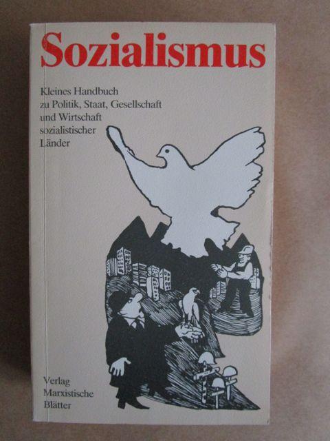 Sozialismus. Kleines Handbuch zu Politik, Staat, Gesellschaft und Wirtschaft sozialistischer Länder. - Burg, Helmut u. Dieter Nix, Karl-Heinz Schwank (Hrsg.)