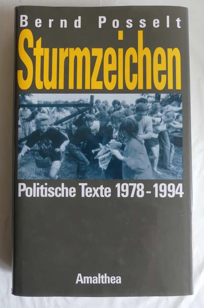 Sturmzeichen. Politische Texte 1978-1994. Mit einem Vorwort von Otto von Habsburg. - Posselt, Bernd.