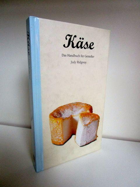 Käse. Das Handbuch für Genießer. - Ridgway, Judy.