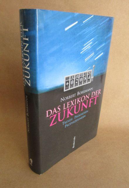 Das Lexikon der Zukunft. Trends, Prognosen, Prophezeiungen. - Borrmann, Norbert.