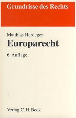 Europarecht. Grundrisse des Rechts. - Herdegen, Matthias