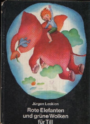 Rote Elefanten und grüne Wolken für Till Illustrationen von Petra Wiegandt - Leskien, Jürgen;