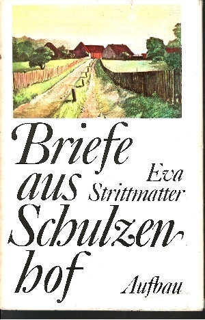 Briefe aus Schulzenhof - Strittmatter, Eva;