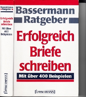 Bassermann-Ratgeber - Erfolgreich Briefe schreiben mit über 400 Beispielen - Kirst, Hans