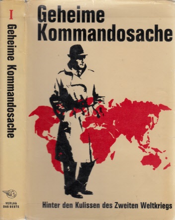 Geheime Kommandosache - Hinter den Kulissen des Zweiten Weltkrieges - Band 1 - Autorengruppe;