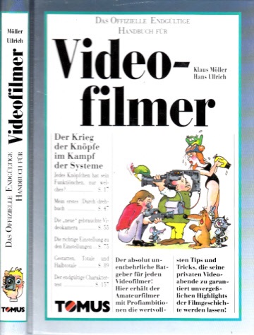 Das Offizielle Endgültige Handbuch für Videofilmer Illustriert von Hans Ullrich - Möller, Klaus;