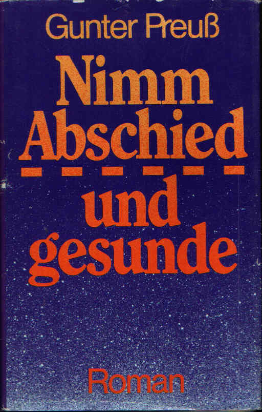 Nimm Abschied und gesunde - Preuß, Gunter